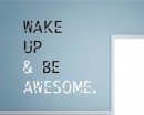 Wake Up and Be Awesome Quotes Wall Decal Motivational Vinyl Art Stickers